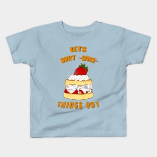 Desserts - Let's sort-cake things out Kids T-Shirt